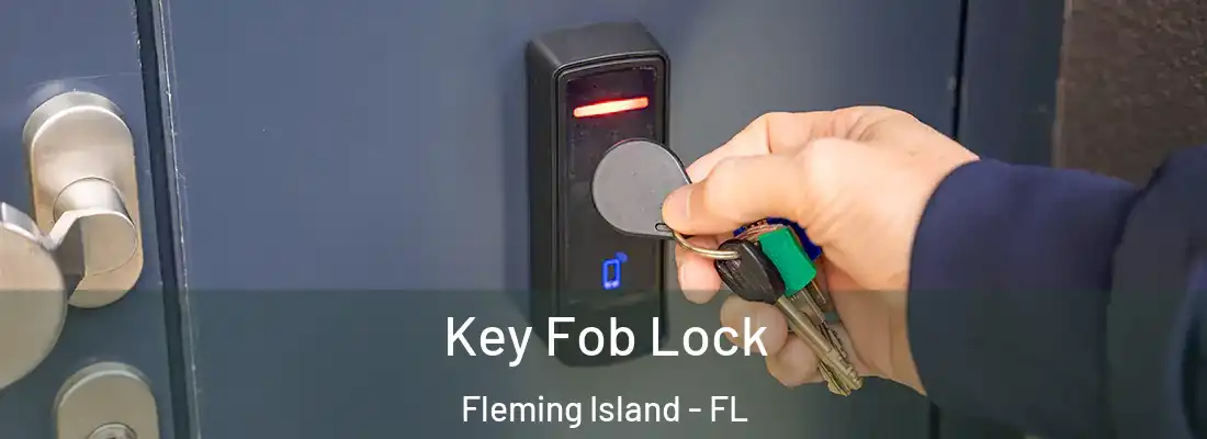  Key Fob Lock Fleming Island - FL