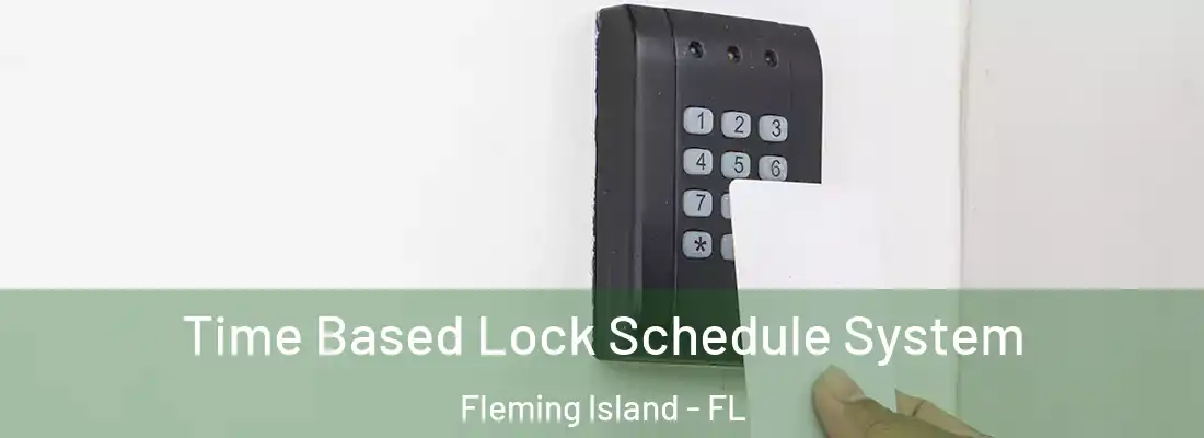 Time Based Lock Schedule System Fleming Island - FL
